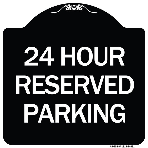 Signmission 24 Hour Reserved Parking Heavy-Gauge Aluminum Architectural Sign, 18" x 18", BW-1818-24491 A-DES-BW-1818-24491 - main